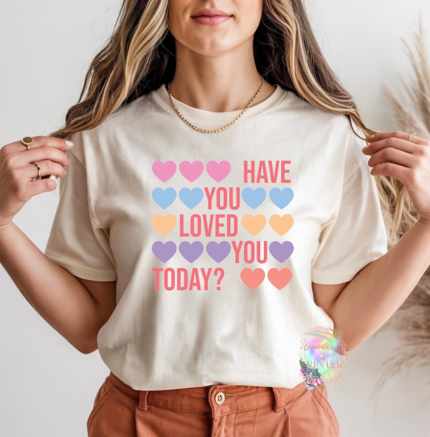 Have You Loved You Today? Graphic Tee