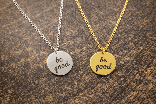 Be Good laser engraved necklace